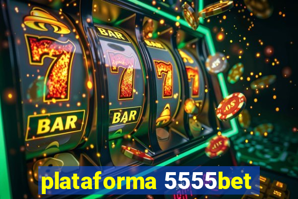 plataforma 5555bet